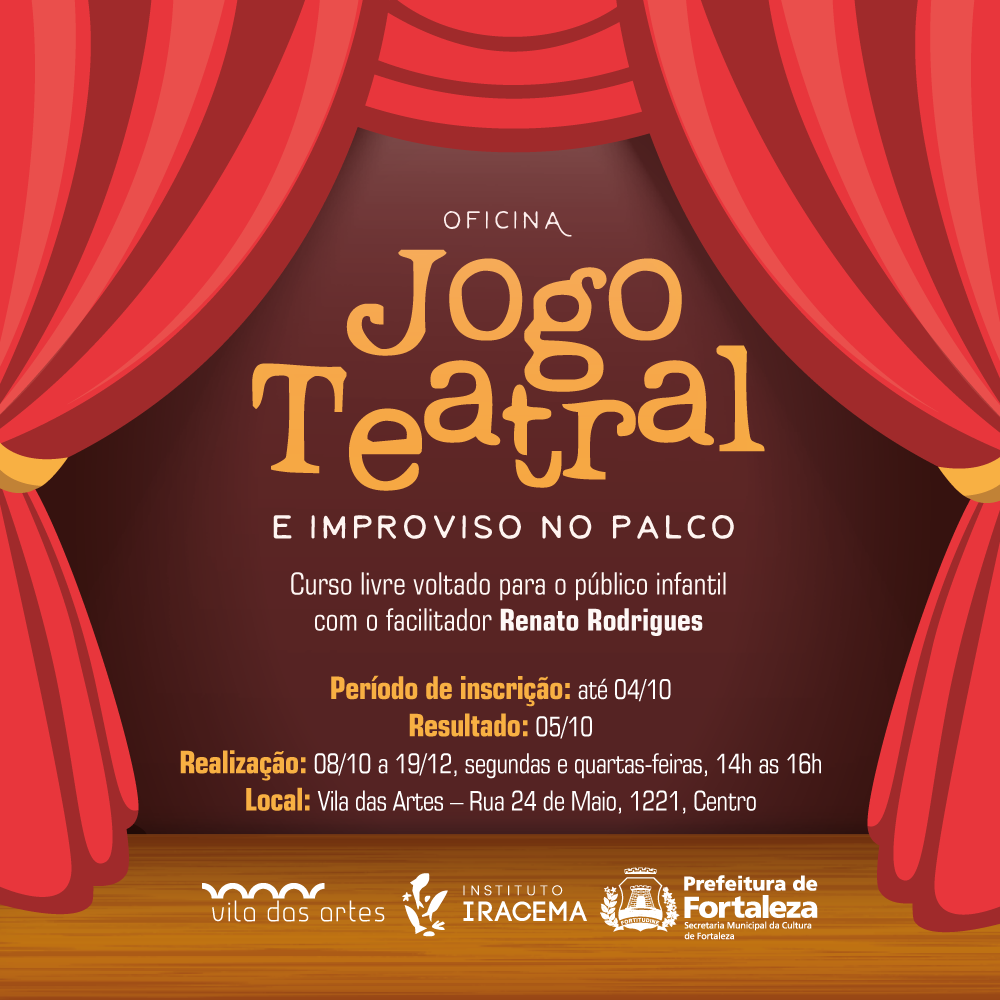 Peça de divulgação de Oficina de Jogo Teatral da Vila das Artes, com informações dispostas abaixo da imagem de cortinas abertas